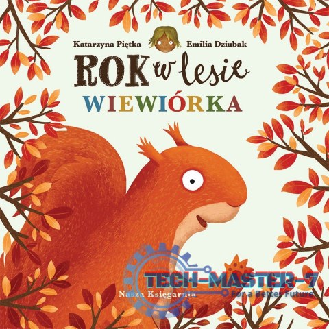 Książeczka Rok w lesie. Wiewiórka Książeczka Rok w lesie. Wiewiórka